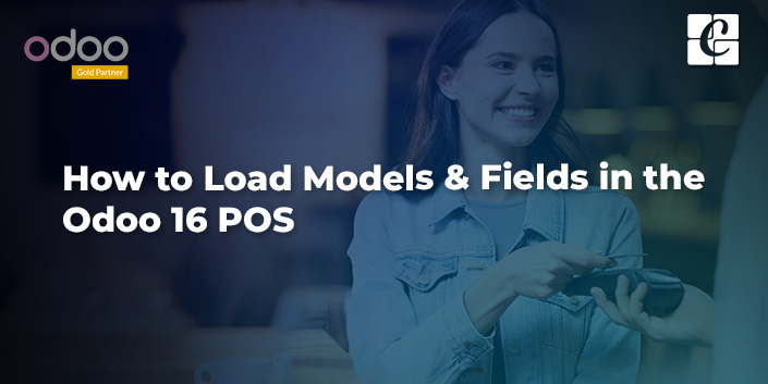 how-to-load-models-fields-in-the-odoo-16-pos.jpg