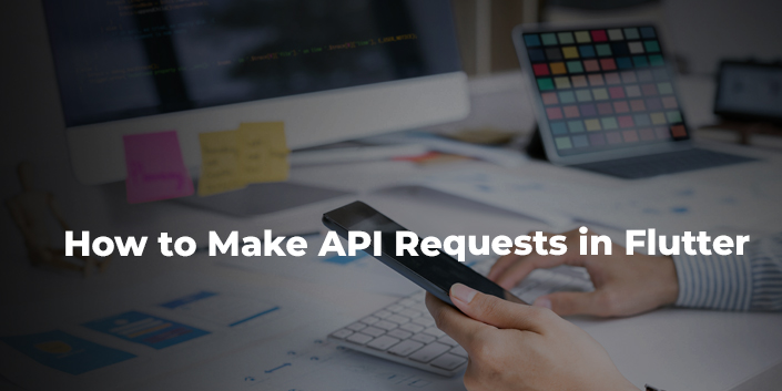 how-to-make-api-requests-in-flutter.jpg