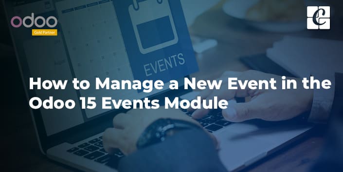 how-to-manage-a-new-event-in-the-odoo-15-events-module.jpg