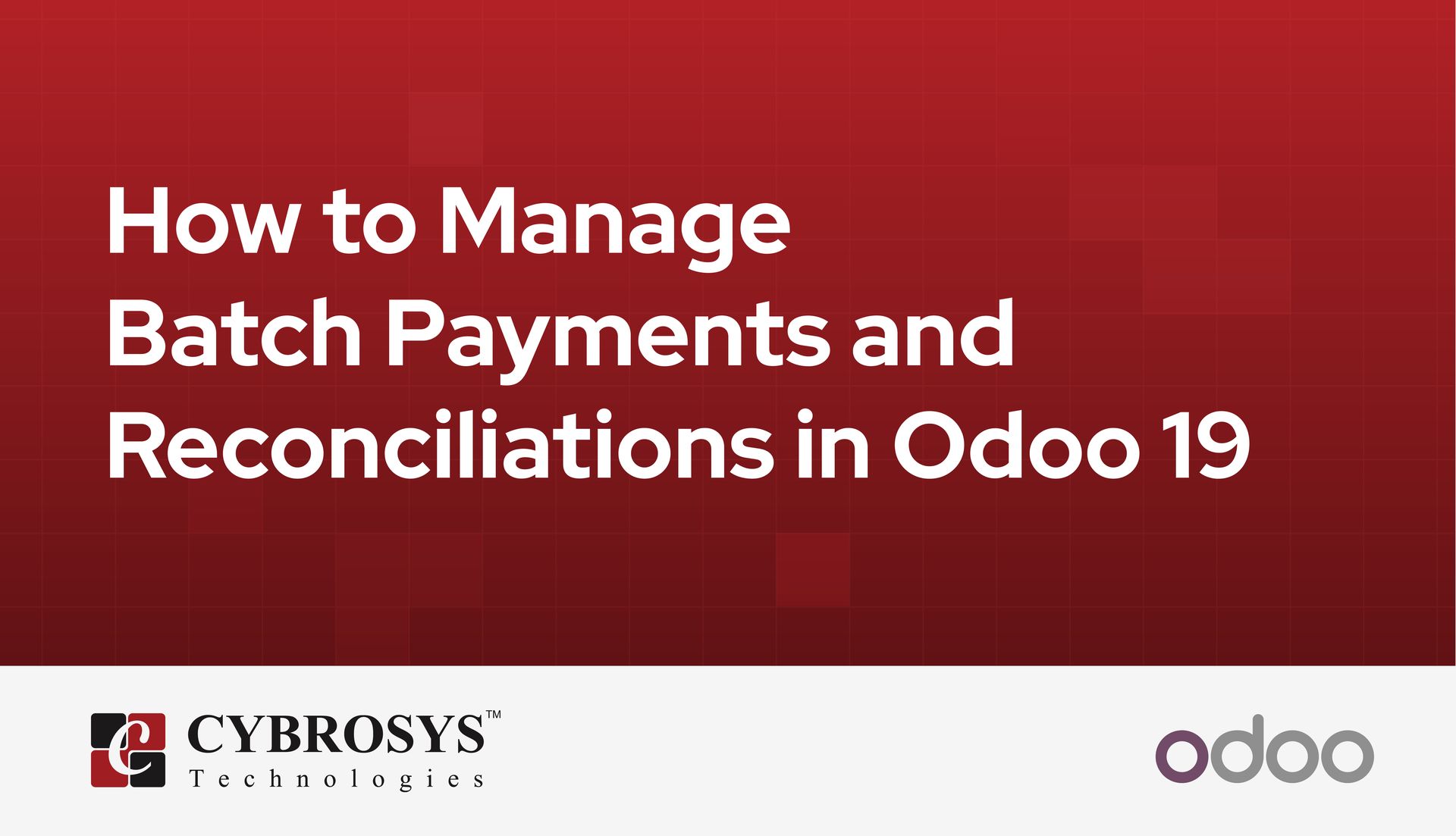 how-to-manage-batch-payments-and-reconciliations-in-odoo-19.jpg
