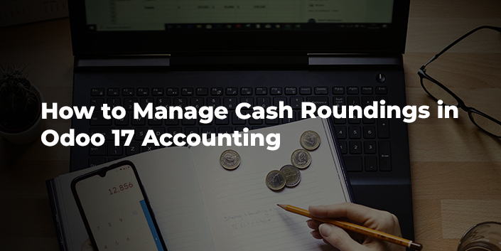 how-to-manage-cash-roundings-in-odoo-17-accounting.jpg
