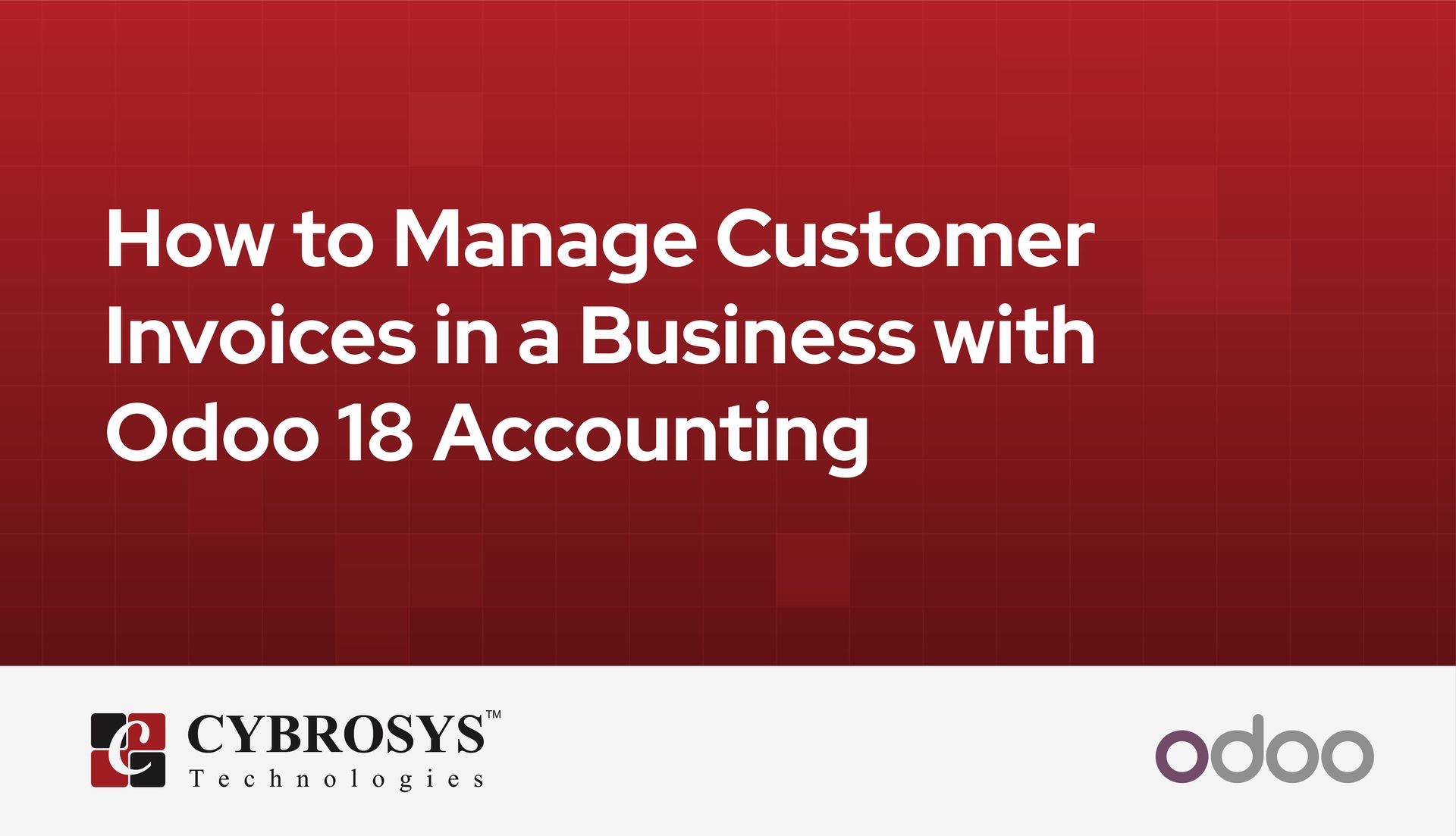 how-to-manage-customer-invoices-in-a-business-with-odoo-18-accounting.jpg