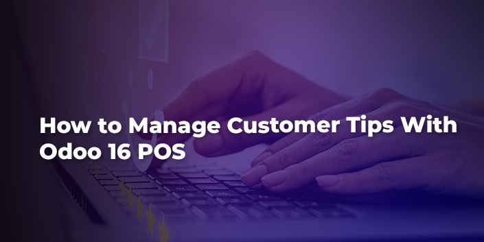 how-to-manage-customer-tips-with-odoo-16-pos.jpg