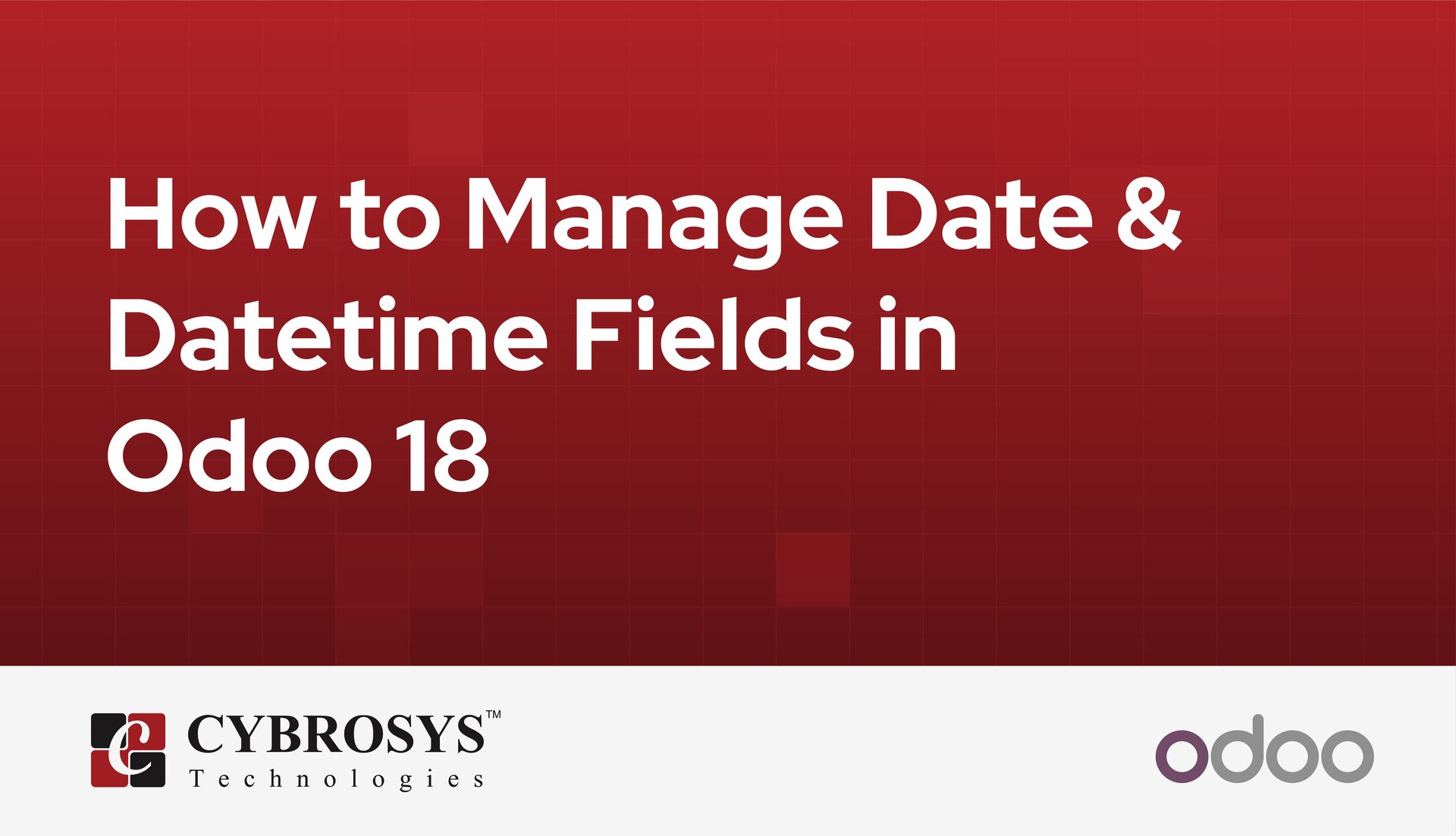how-to-manage-date-datetime-fields-in-odoo-18.jpg