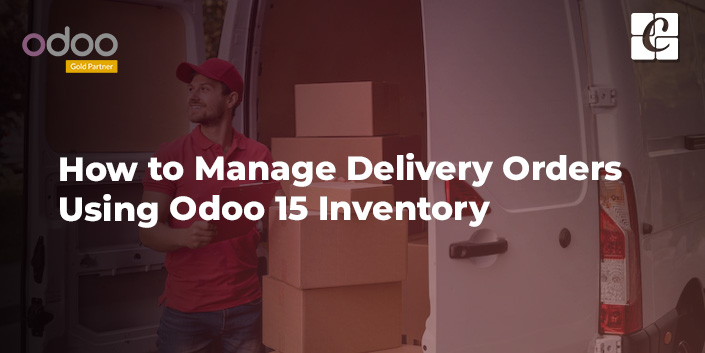how-to-manage-delivery-orders-using-odoo-15-inventory.jpg