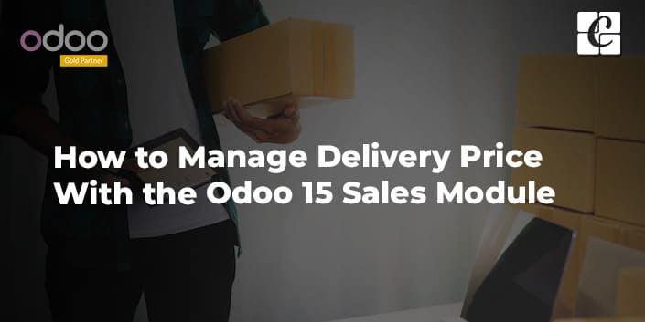 how-to-manage-delivery-price-with-the-odoo-15-sales-module.jpg