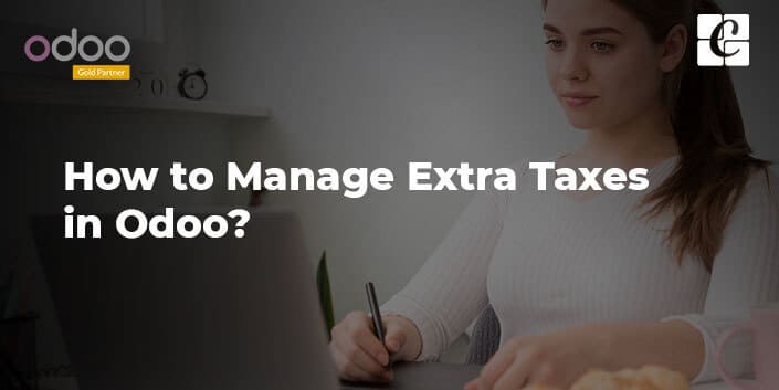 how-to-manage-extra-taxes-in-odoo.jpg