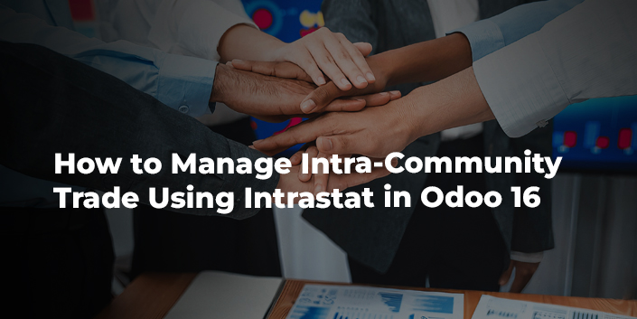 how-to-manage-intra-community-trade-using-intrastat-in-odoo-16.jpg