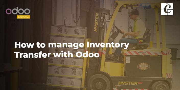 how-to-manage-inventory-transfer-with-odoo.jpg