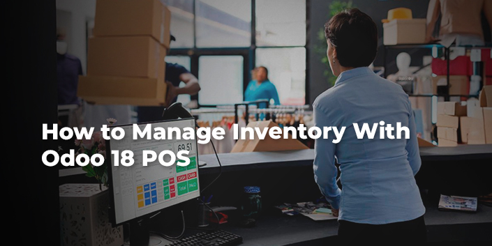 how-to-manage-inventory-with-odoo-18-pos.jpg