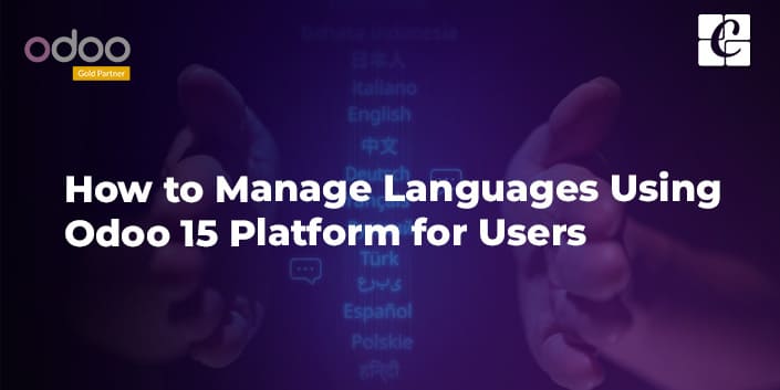 how-to-manage-languages-using-odoo-15-platform-for-users.jpg