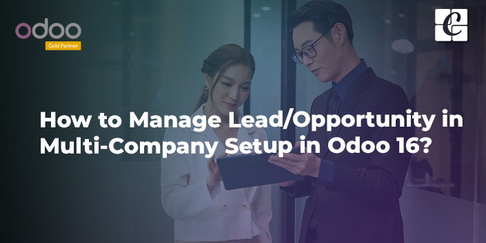 how-to-manage-lead-opportunity-in-multi-company-setup-in-odoo-16.jpg