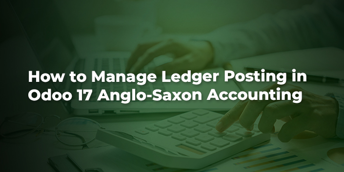 how-to-manage-ledger-posting-in-odoo-17-anglo-saxon-accounting.jpg