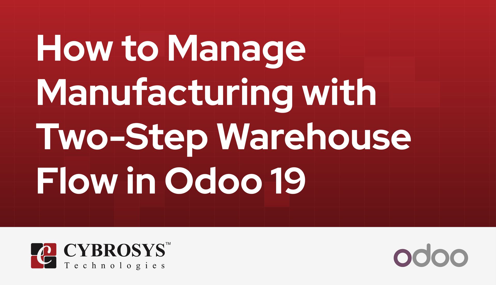 how-to-manage-manufacturing-with-two-step-warehouse-flow-in-odoo-19.jpg