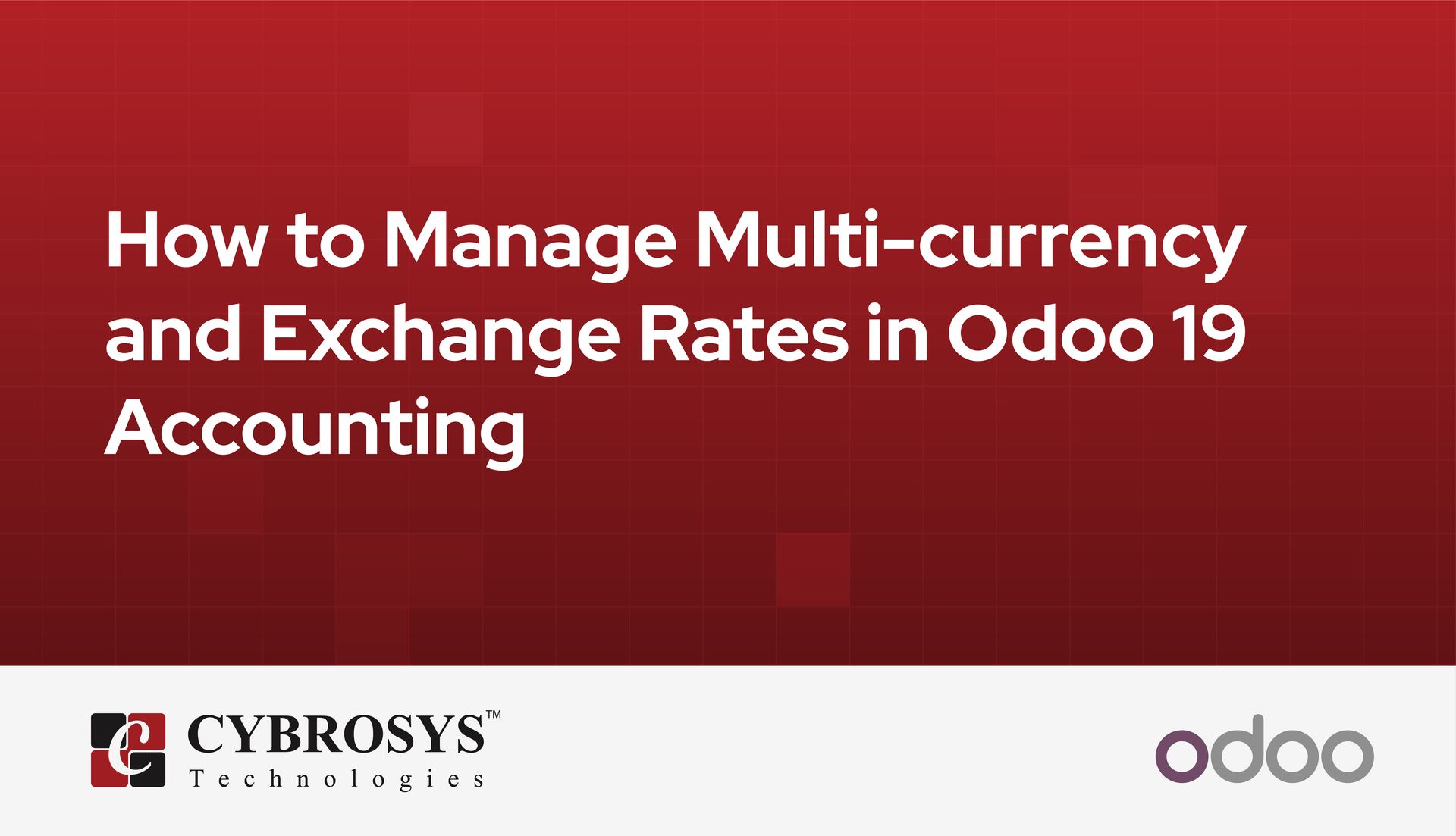 how-to-manage-multi-currency-and-exchange-rates-in-odoo-19-accounting.jpg