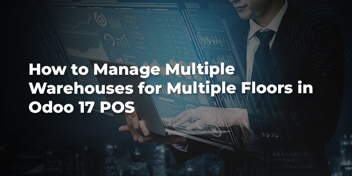 how-to-manage-multiple-warehouses-for-multiple-floors-in-odoo-17-pos.jpg