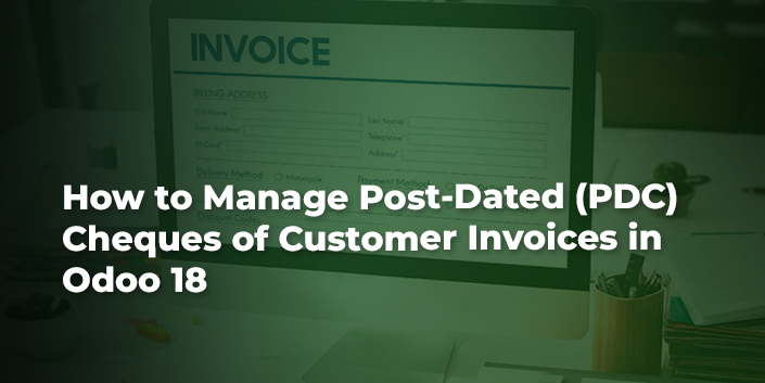 how-to-manage-post-dated-pdc-cheques-of-customer-invoices-in-odoo-18.jpg