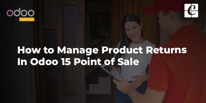 how-to-manage-product-returns-in-odoo-15-point-of-sale.jpg