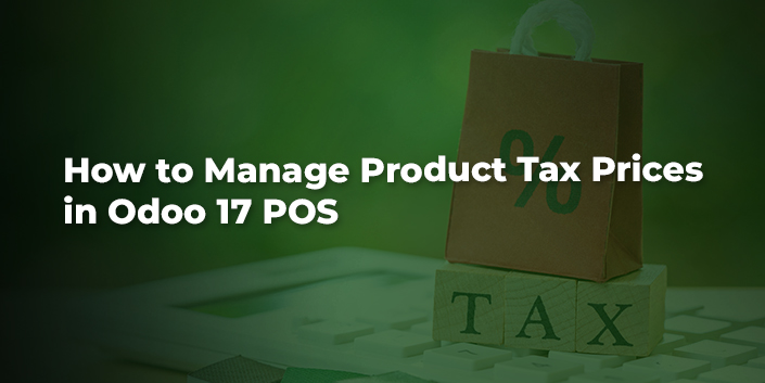 how-to-manage-product-tax-prices-in-odoo-17-pos.jpg