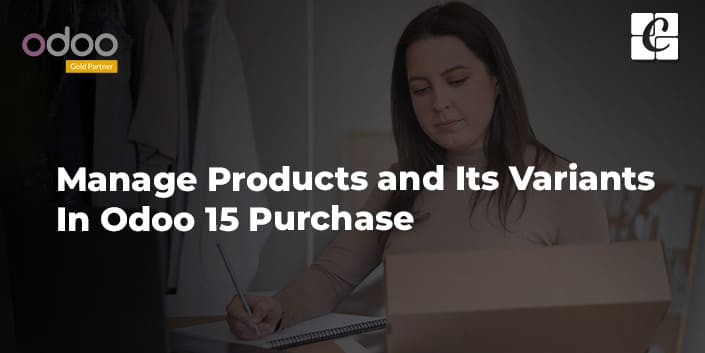 how-to-manage-products-and-its-variants-in-odoo-15-purchase.jpg