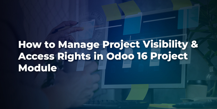 how-to-manage-project-visibility-and-access-rights-in-odoo-16-project-module.jpg