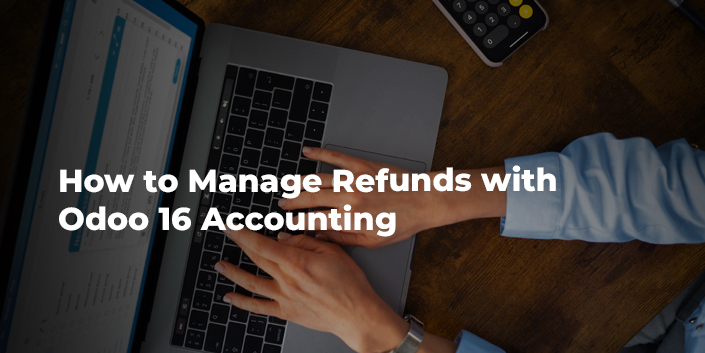 how-to-manage-refunds-with-odoo-16-accounting.jpg