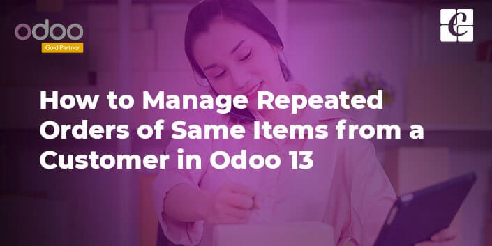 how-to-manage-repeated-orders-odoo-13.jpg
