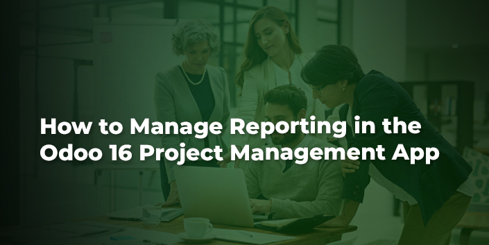 how-to-manage-reporting-in-the-odoo-16-project-management-app.jpg