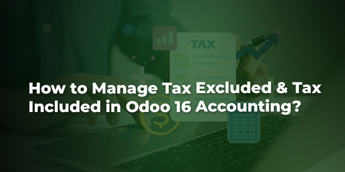 how-to-manage-tax-excluded-and-tax-included-in-odoo-16-accounting.jpg