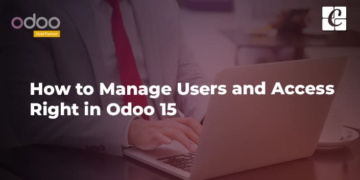 how-to-manage-the-users-and-access-right-in-odoo-15.jpg
