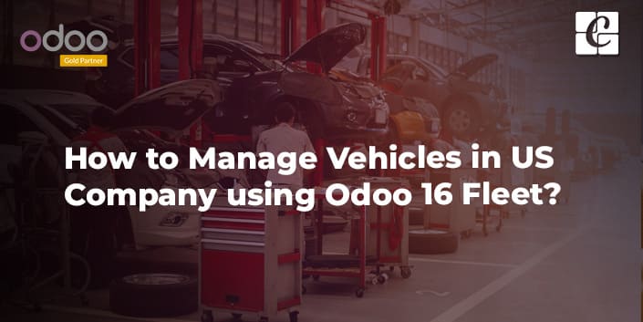 how-to-manage-vehicles-in-us-company-using-odoo-16-fleet.jpg
