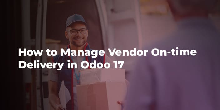 how-to-manage-vendor-on-time-delivery-in-odoo-17.jpg