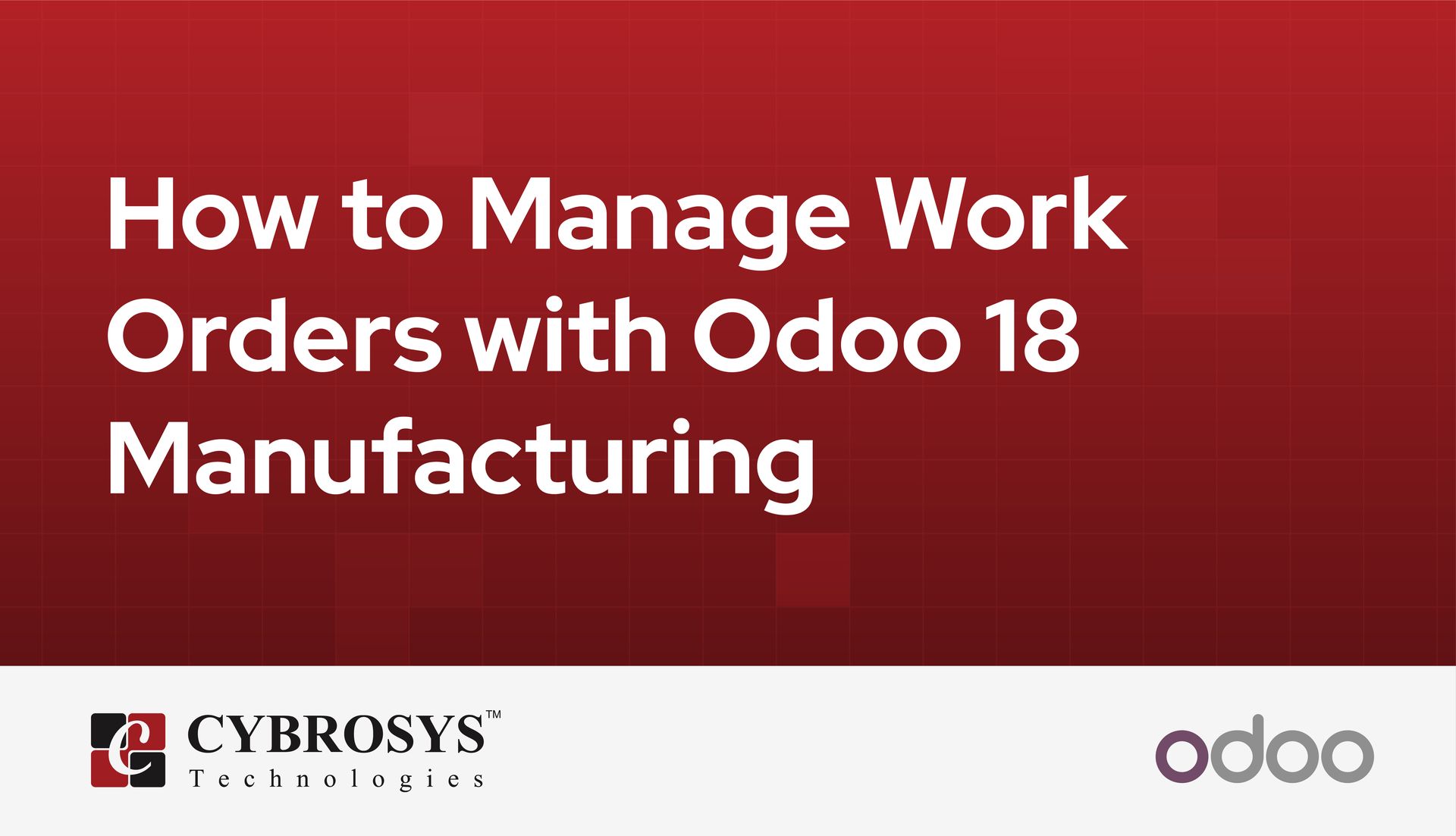 how-to-manage-work-orders-with-odoo-18-manufacturing.jpg