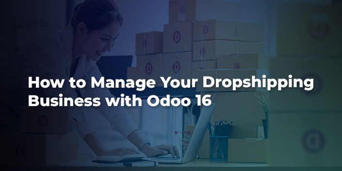 how-to-manage-your-dropshipping-business-with-odoo-16.jpg