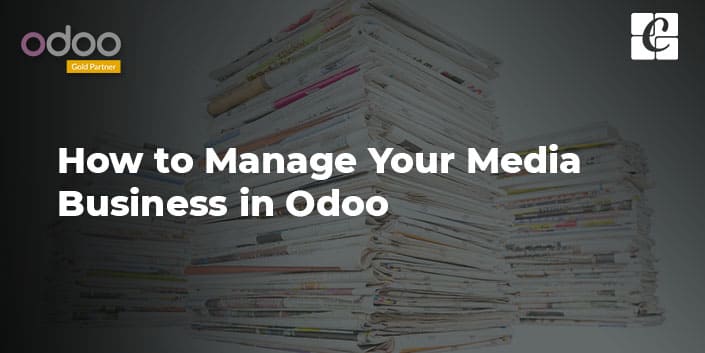 how-to-manage-your-media-business-in-odoo.jpg