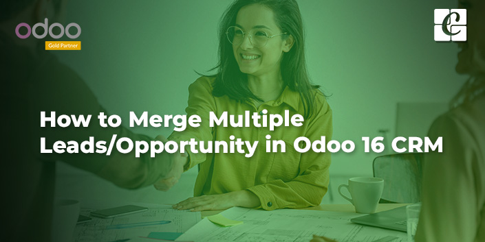 how-to-merge-multiple-leads-opportunity-in-odoo-16-crm.jpg