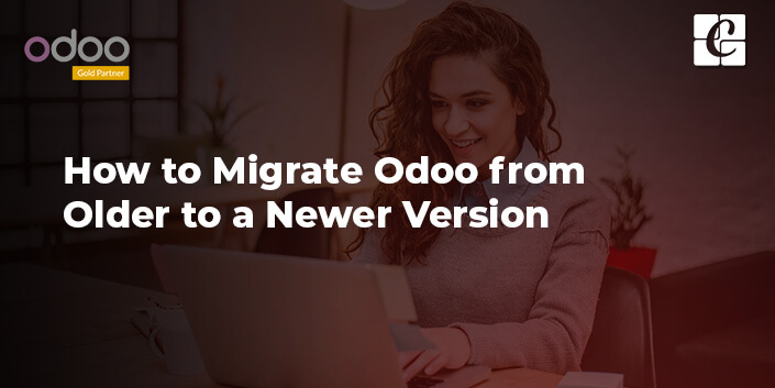 how-to-migrate-odoo-from-older-to-a-newer-version.jpg