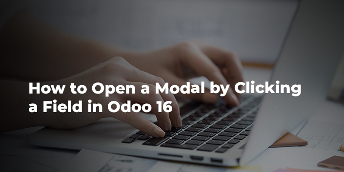 how-to-open-a-modal-by-clicking-a-field-in-odoo-16.jpg