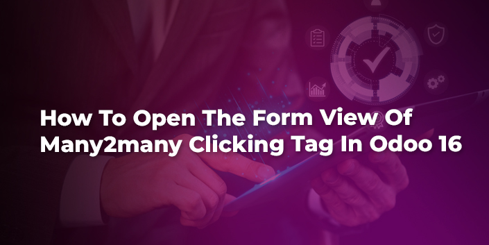 how-to-open-the-form-view-of-many2many-clicking-tag-in-odoo-16.jpg