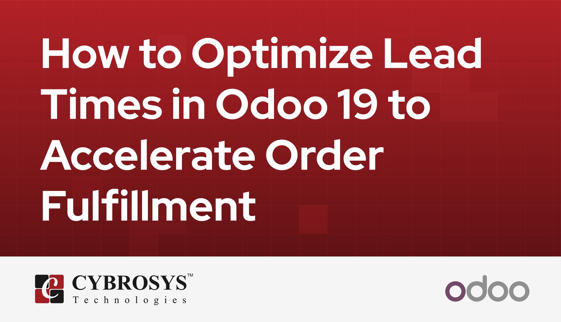 How to Optimize Lead Times in Odoo 19 to Accelerate Order Fulfillment