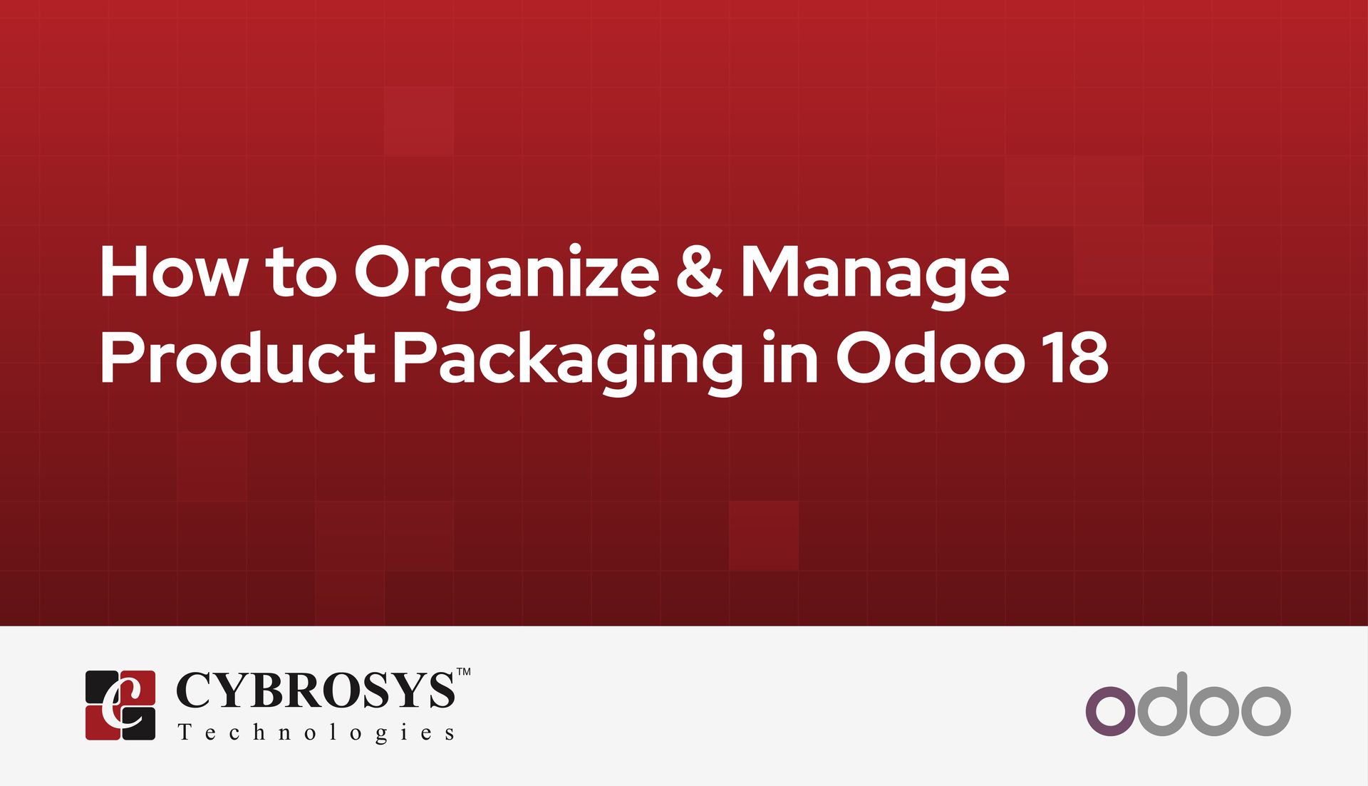 how-to-organize-and-manage-product-packaging-in-odoo-18.jpg