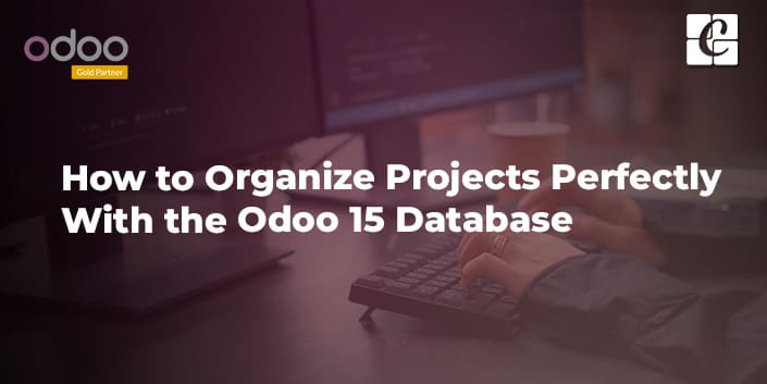 how-to-organize-projects-perfectly-with-the-odoo-15-database.jpg