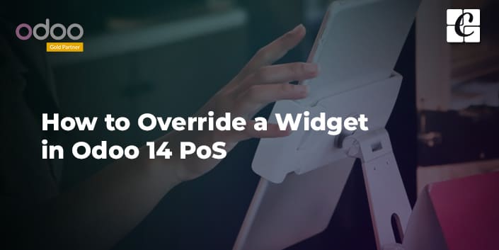 how-to-override-a-widget-in-odoo-14-pos.jpg