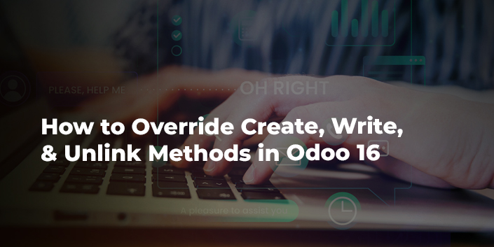 how-to-override-create-write-and-unlink-methods-in-odoo-16.jpg