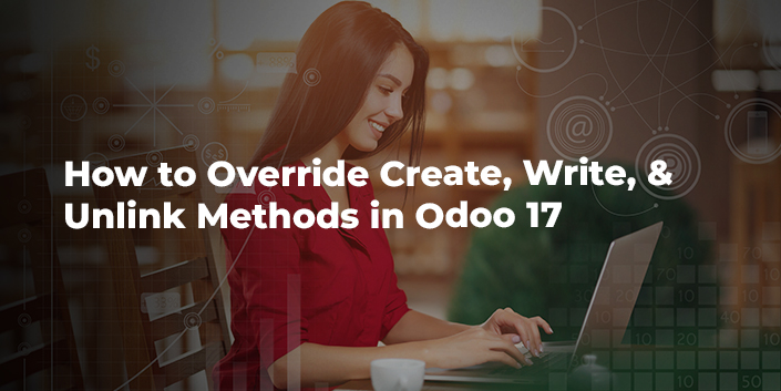 how-to-override-create-write-and-unlink-methods-in-odoo-17.jpg