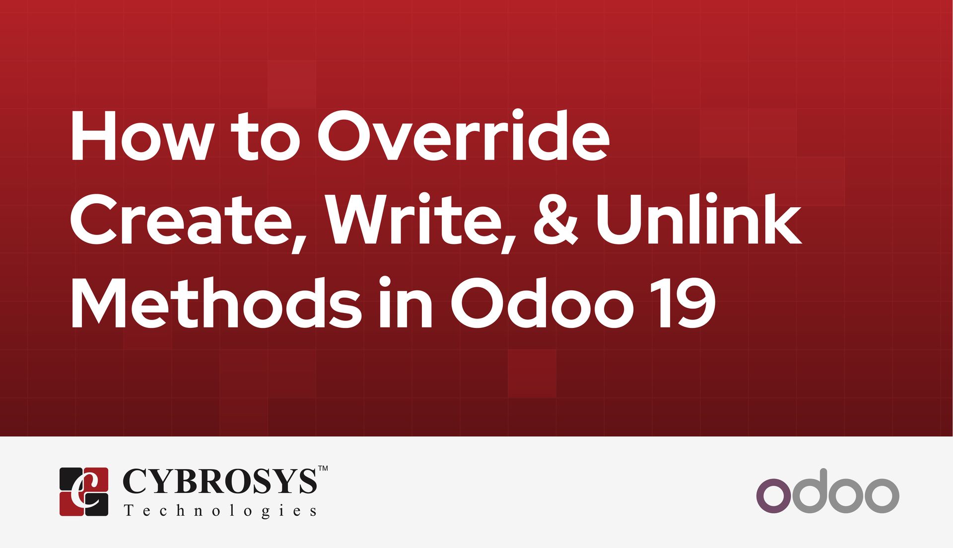 how-to-override-create-write-and-unlink-methods-in-odoo-19.jpg