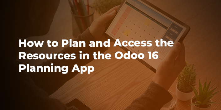 how-to-plan-and-access-the-resources-in-the-odoo-16-planning-app.jpg