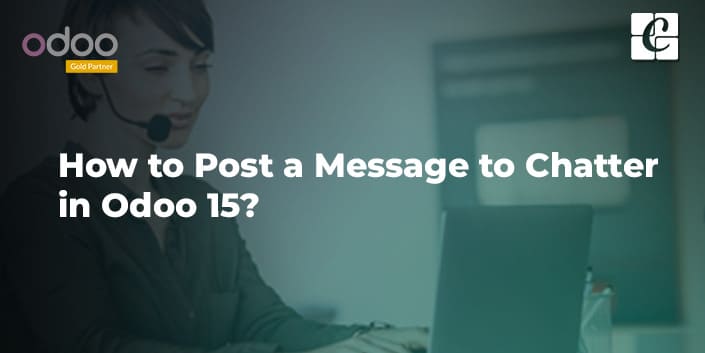 how-to-post-a-message-to-chatter-in-odoo-15.jpg