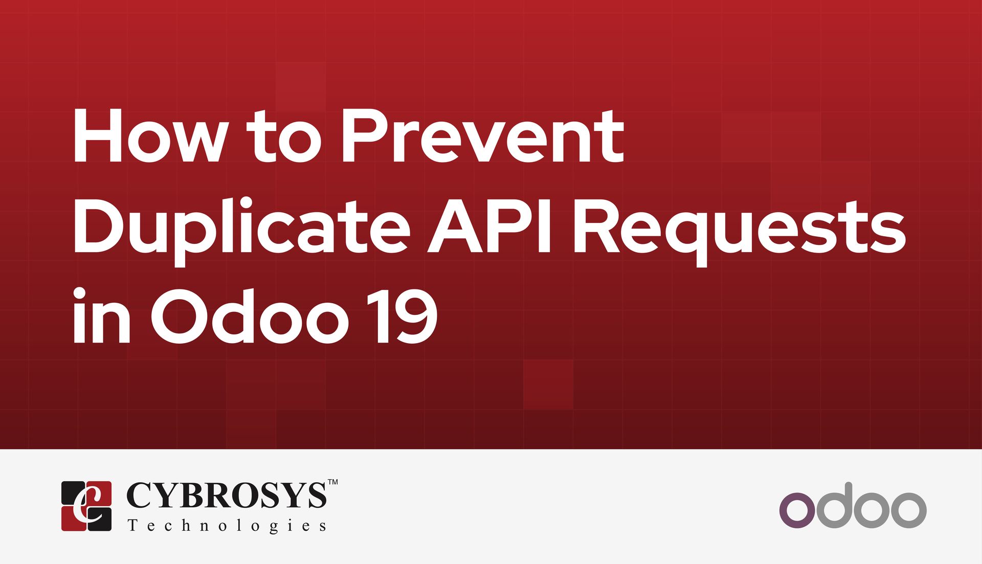 how-to-prevent-duplicate-api-requests-in-odoo-19.jpg