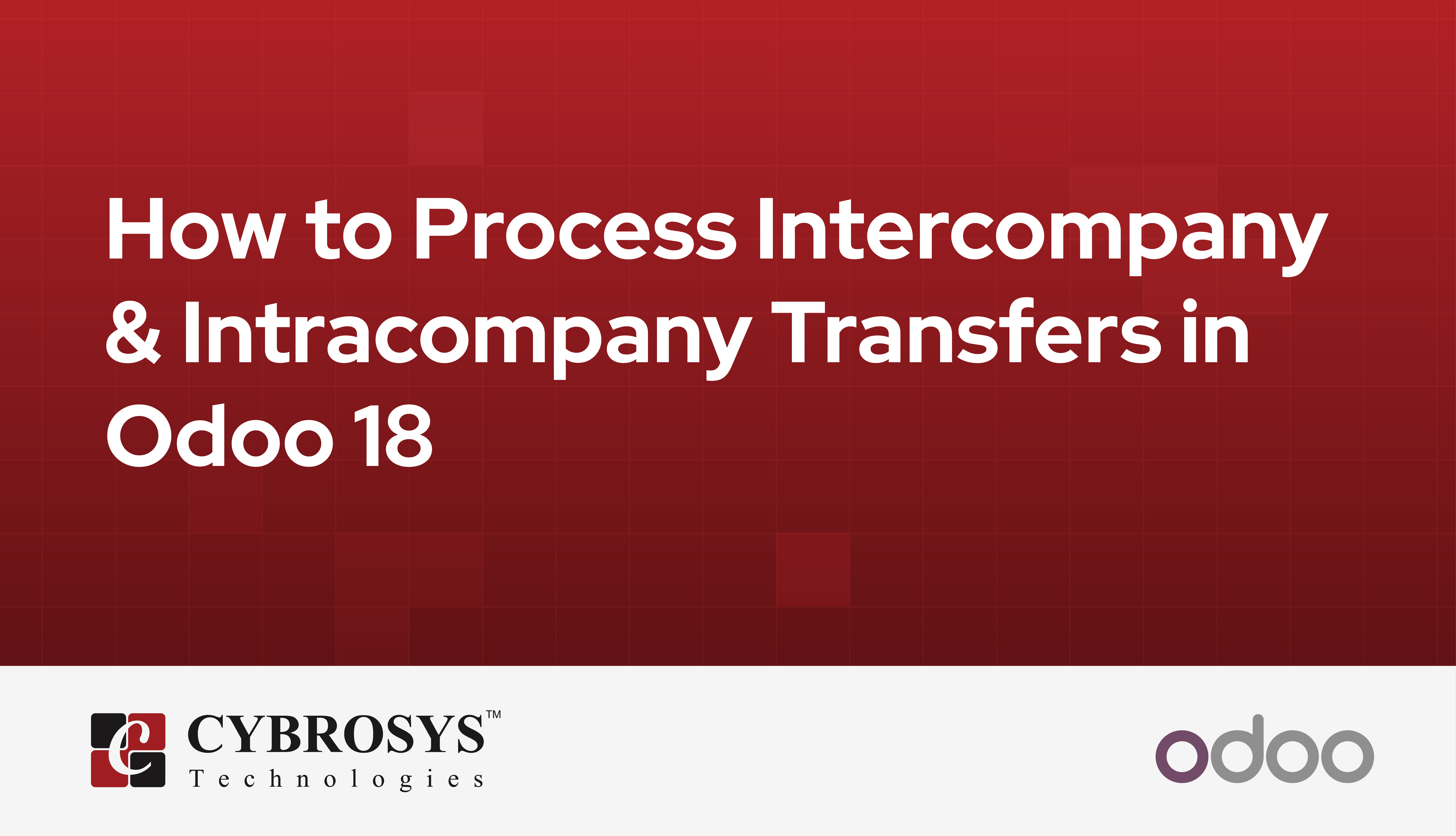 how-to-process-intercompany-and-intracompany-transfers-in-odoo-18.jpg